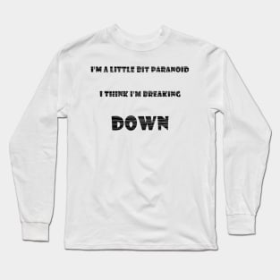 Breaking down (black text) Long Sleeve T-Shirt
